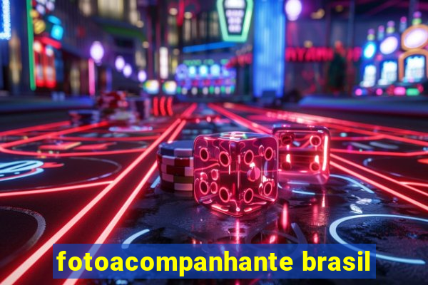 fotoacompanhante brasil